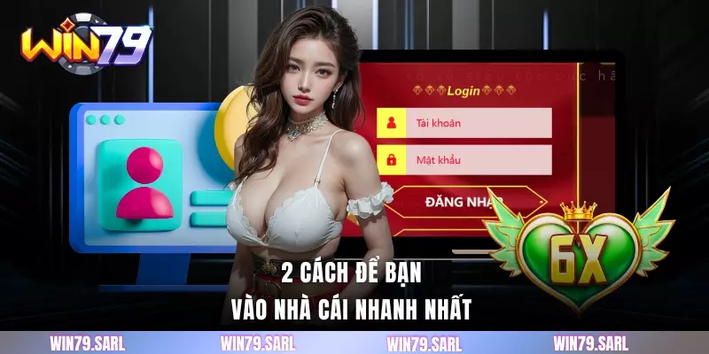 2 cách để bạn vào nhà cái nhanh nhất 
