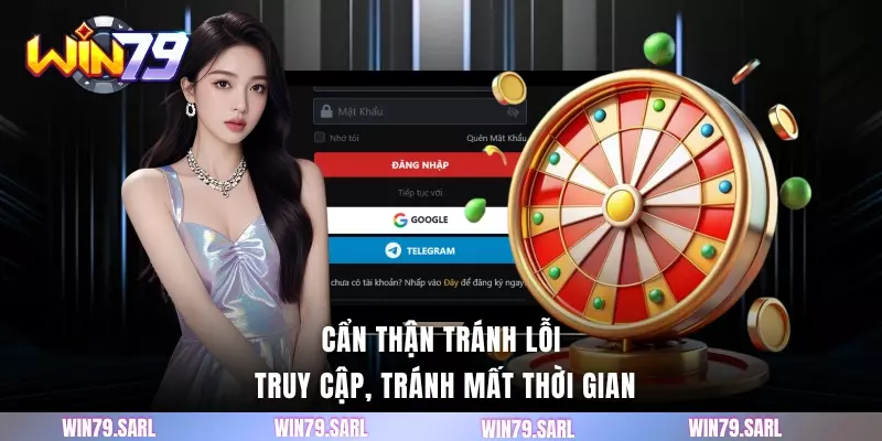 Cẩn thận tránh lỗi truy cập, tránh mất thời gian
