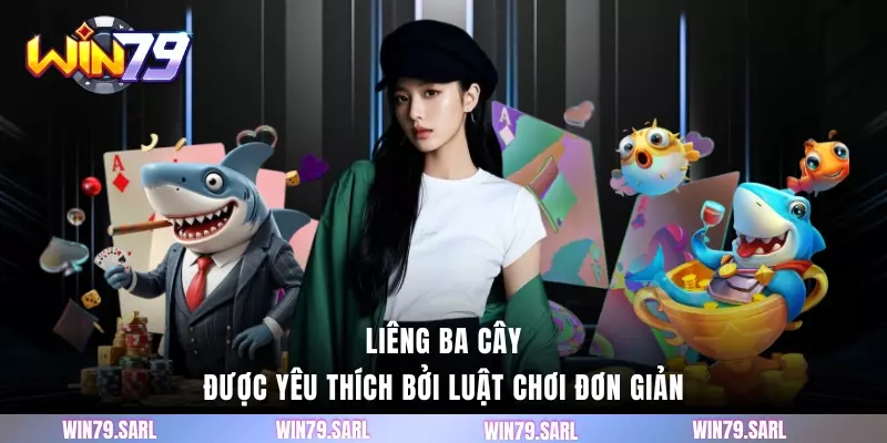 Liêng ba cây được yêu thích bởi luật chơi đơn giản