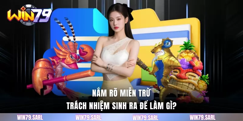 Nắm rõ miễn trừ trách nhiệm sinh ra để làm gì?