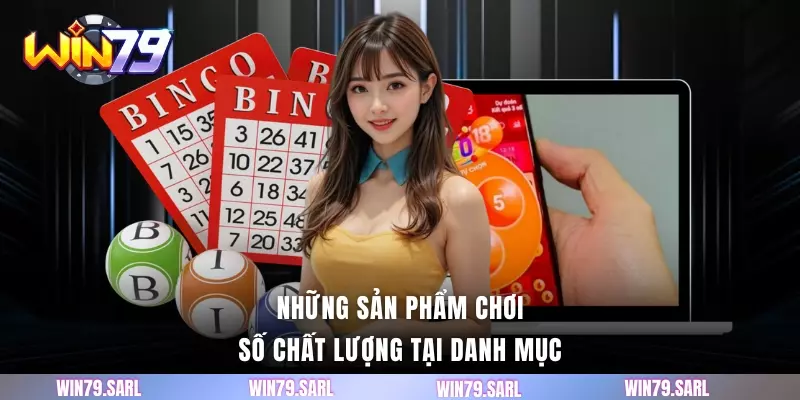 Những sản phẩm chơi số chất lượng tại danh mục