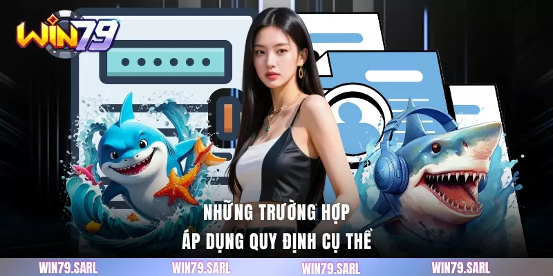 Những trường hợp áp dụng quy định cụ thể