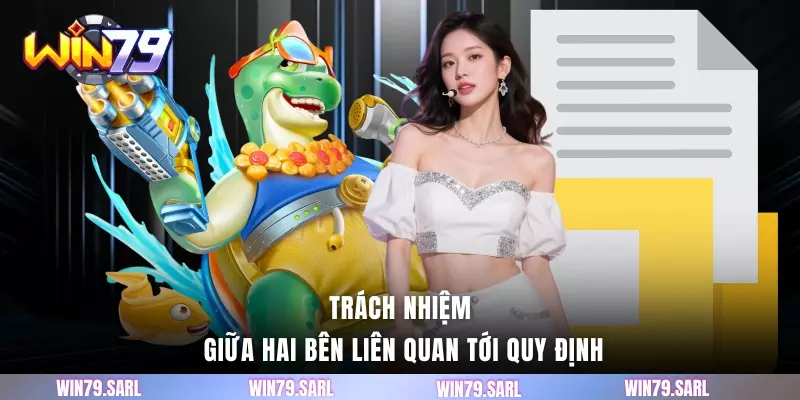 Trách nhiệm giữa hai bên liên quan tới quy định