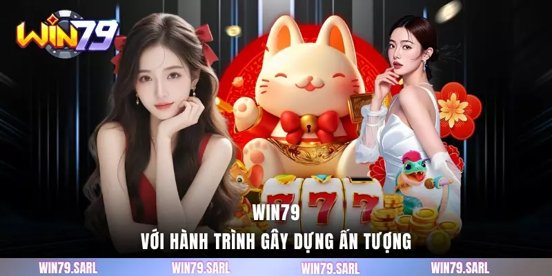 WIN79 với hành trình gây dựng ấn tượng