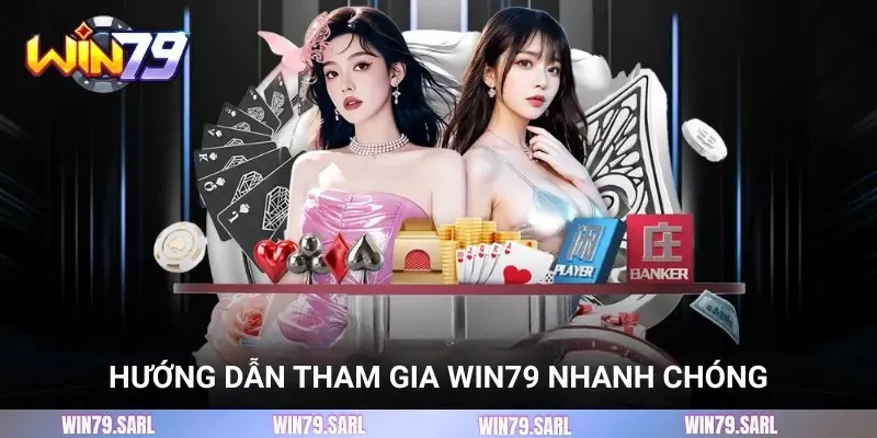 Hướng dẫn tham gia Win79 nhanh chóng